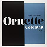An Evening With Ornette Coleman, Part 2 RSD 18 Vinyl