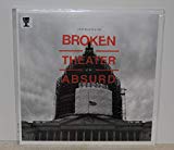 Broken In The Theater Of The Absurd - RSD 2019 - Vinyl