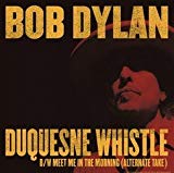 Duquesne Whistle Exclusive Rsd 7\ Vinyl By Bob Dylan - Vinyl