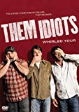 Them Idiots: Whirled Tour - Dvd