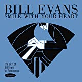 Smile With Your Heart: The Best Of Bill Evans On Resonance [lp] - Vinyl