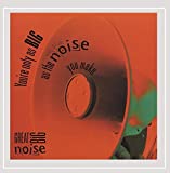 You''re Only As Big As The Noise You Make - Audio Cd