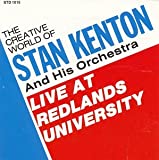The Creative World Of Stan Kenton And His Orchestra: Live At Redlands University - Audio Cd