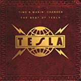Time''s Makin'' Changes - The Best Of Tesla - Audio Cd