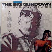 The Big Gundown: John Zorn Plays The Music of Ennio Morricone