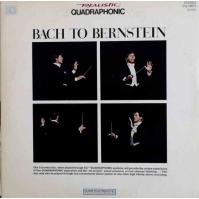 Bach To Bernstein (Quadrophonic)