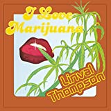 I Love Marijuana [limited 180-gram Light Green Colored Vinyl] - Vinyl
