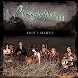 Cherryholmes Iii - Don''t Believe - Audio Cd