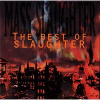 Mass Slaughter - The Best of Slaughter