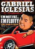 Gabriel Iglesias: I'm Not Fat…  I'm Fluffy - DVD