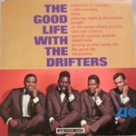 The Good Life With The Drifters